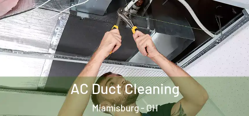  AC Duct Cleaning Miamisburg - OH
