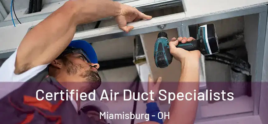  Certified Air Duct Specialists Miamisburg - OH