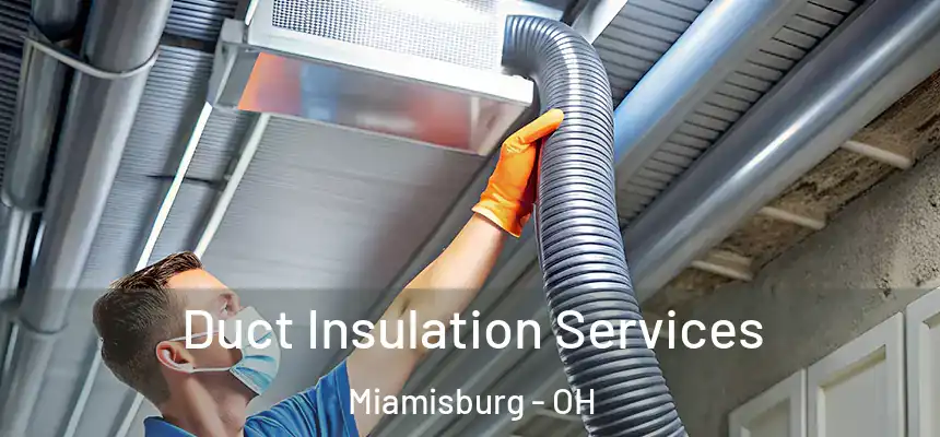  Duct Insulation Services Miamisburg - OH