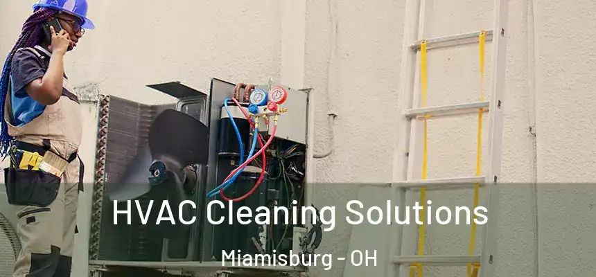  HVAC Cleaning Solutions Miamisburg - OH